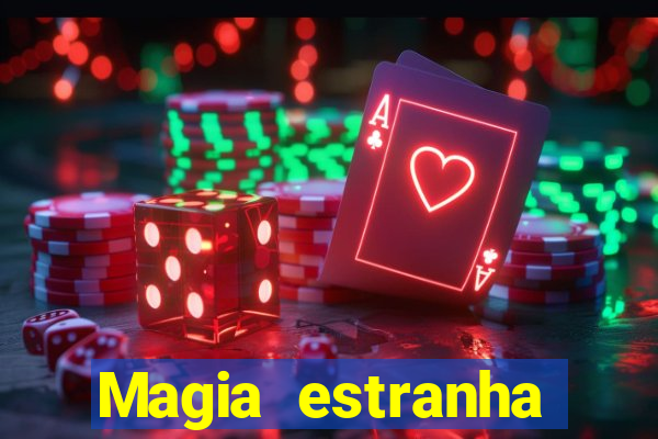 Magia estranha filme completo dublado